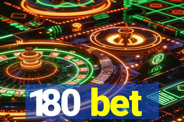 180 bet